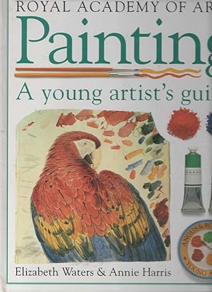 Seller image for ROYAL ACADEMY OF ARTS Painting: A young artist's guide for sale by Nanny's Web