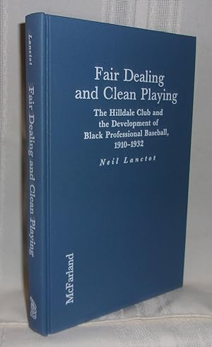 Seller image for FAIR DEALING AND CLEAN PLAYING: The Hilldale Club and the Development of Black Professional Baseball, 1910-1932 for sale by BOOKFELLOWS Fine Books, ABAA