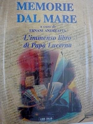 "MEMORIE DAL MARE. A Cura di Ernani Andreatta, L'immenso libro di Papà Lucerna"