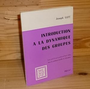 Seller image for Introduction  la dynamique des groupes. Les petits groupes et leur rle dans la pratique sociale et ducative. Privat. 1967. for sale by Mesnard - Comptoir du Livre Ancien