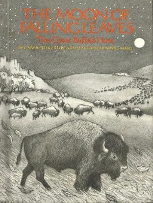 Bild des Verkufers fr THE MOON OF FALLING LEAVES : The Great Buffalo Hunt zum Verkauf von Grandmahawk's Eyrie