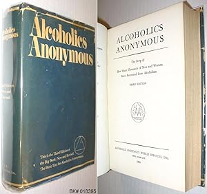 Alcoholics Anonymous: The Story of How Many Thousands of Men and Women Have Recovered from Alcoho...