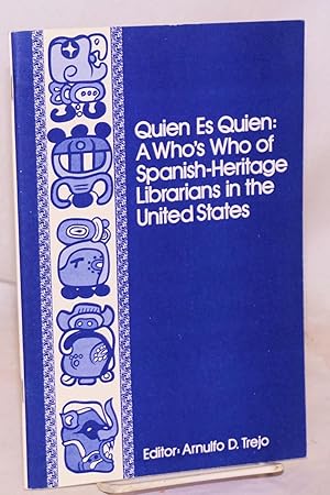 Immagine del venditore per Quien es quien: a who's who of Spanish-heritage librarians in the United States venduto da Bolerium Books Inc.