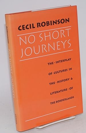 Seller image for No short journeys; the interplay of cultures in the history and literature of the borderlands for sale by Bolerium Books Inc.
