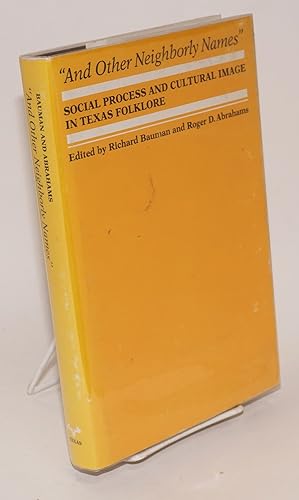 Immagine del venditore per And other neighborly names;" social process and cultural image in Texas folklore venduto da Bolerium Books Inc.