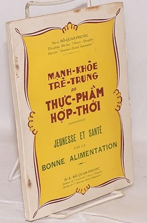 Bild des Verkufers fr Manh-khoe tre-trung do thu'c-pham ho'p-tho'i / Jeunesse et sant par la bonne alimentation zum Verkauf von Bolerium Books Inc.