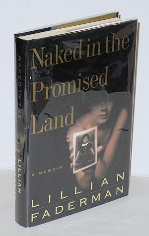 Naked in the Promised Land by Lillian Faderman Naked in the Promised Land by Lillian Faderman
