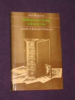 Seller image for Millions Now Living Will Never Die: A Study of Jehovah's Witnesses for sale by BOOKBARROW (PBFA member)