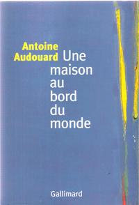 Image du vendeur pour Une Maison Au Bord Du Monde mis en vente par Au vert paradis du livre