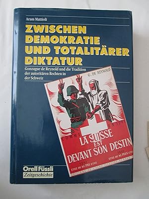 Bild des Verkufers fr Zwischen Demokratie und totalitrer Diktatur : Gonasgue de Reynold und die Tradition der autoritren Rechten in der Schweiz zum Verkauf von Expatriate Bookshop of Denmark