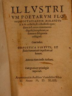 Illustrium Poetarum Flores per Octavianum Mirandulam collecti, & à studioso quodam in Locos commu...