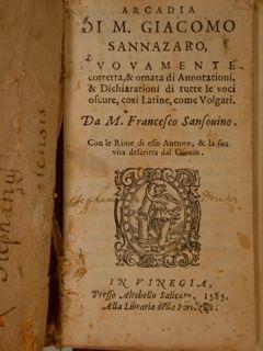 Arcadia di M. Giacomo Sannazaro, nuovamente corretta, & ornata di Annotationi, & Dichiarationi di...