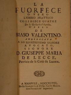 La Fuorfece overo l Ommo pratteco co li diece quatre De la Galaria d Apollo, Opere de Biaso Valen...