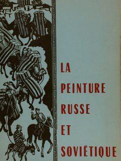 Seller image for LA PEINTURE RUSSE ET SOVIETIQUE. Paris, Muse National D'art Moderne, Paris, Mai - Juin 1960. for sale by EDITORIALE UMBRA SAS