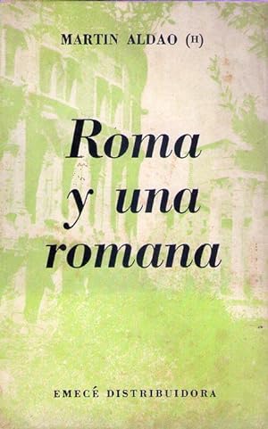 Imagen del vendedor de ROMA Y UNA ROMANA a la venta por Buenos Aires Libros