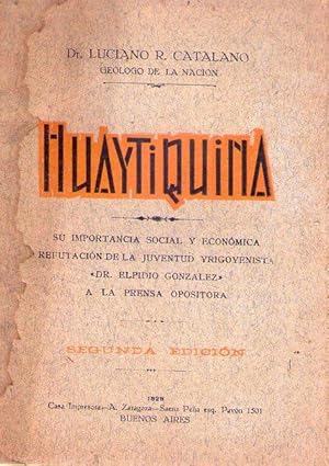 HUAYTIQUINA. Su importancia social y económica. Refutación de la juventud yrigoyenista. Dr. Elpid...