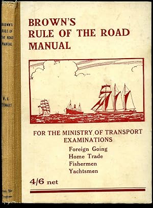 Immagine del venditore per Browns Rule of the Road Manual. The Rule of the Road at Sea: Also The Uniform System of Buoyage, Wreck-marking, Regulations for Light Vessels, Etc. venduto da Little Stour Books PBFA Member