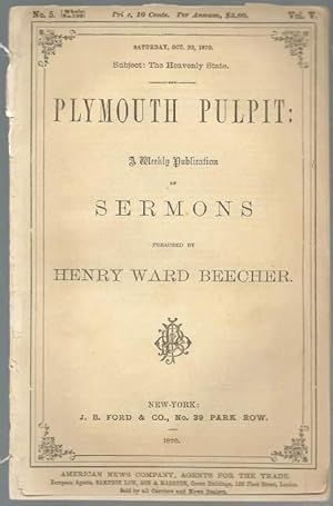 Immagine del venditore per Plymouth Pulpit: a Weekly Publication of Sermons Preached By Henry Ward Beecher, #5: the Heavenly State. venduto da Lincbook