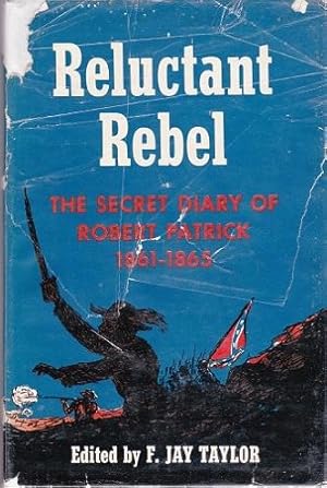 Seller image for Reluctant Rebel: The Secret Diary of Robert Patrick 1861-1865 for sale by Shamrock Books