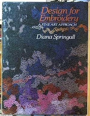 Seller image for Design for Embroidery: A Fine Art Approach for sale by Syber's Books