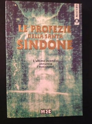 Seller image for LE PROFEZIE DELLA SANTA SINDONE for sale by Il Mondo Nuovo