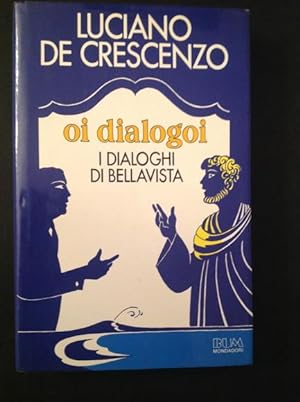 Image du vendeur pour OI DIALOGOI I DIALOGHI DI BELLAVISTA mis en vente par Il Mondo Nuovo