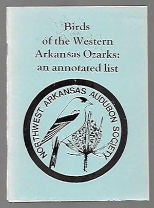 Image du vendeur pour Birds of the Western Arkansas Ozarks: An Annotated List mis en vente par K. L. Givens Books