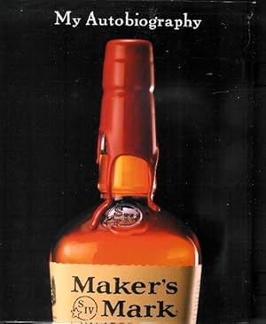 Imagen del vendedor de Maker's Mark: my autobiography a la venta por ReREAD Books & Bindery