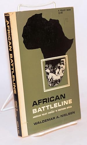 Image du vendeur pour African battleline: American policy choices in Southern Africa mis en vente par Bolerium Books Inc.