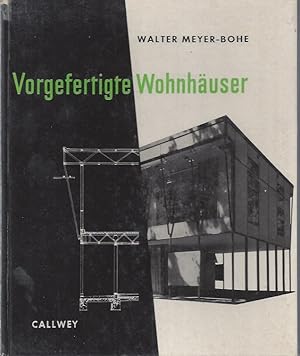 Vorgefertigte Wohnhäuser - Prefabricated Houses - Maisons d'Habitation prefabriquées