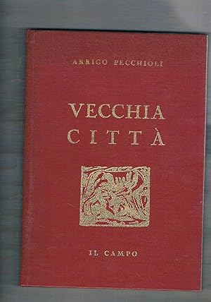 Imagen del vendedor de Vecchia citt. Siena stupenda d'anima e di forma. a la venta por Libreria Gull