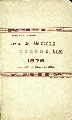 Image du vendeur pour Festa del ventennio di leva 1875. Vercelli 2 maggio 1915 mis en vente par Gilibert Libreria Antiquaria (ILAB)
