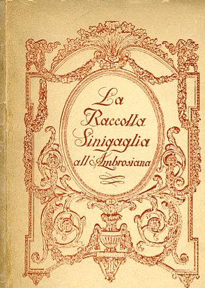 Immagine del venditore per La Raccolta Sinigaglia all'Ambrosiana. Appunti venduto da Gilibert Libreria Antiquaria (ILAB)