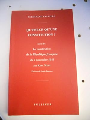 Bild des Verkufers fr Qu'est-ce qu'une constitution ? - suivi de - La constitution de la Republique Francaise de 1848 par Karl Marx - Preface de Louis Janover zum Verkauf von Frederic Delbos