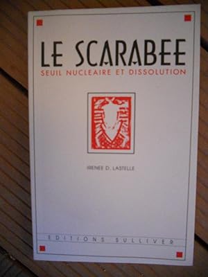 Imagen del vendedor de Le scarabee - Seuil nucleaire et dissolution a la venta por Frederic Delbos