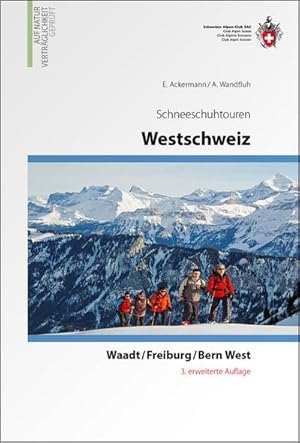 Bild des Verkufers fr Westschweiz : Schneeschuhtouren, Waadt, Freiburg, Bern West. Auf Naturvertrglichkeit geprft zum Verkauf von AHA-BUCH GmbH