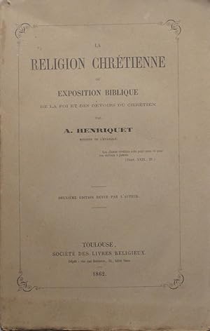 Bild des Verkufers fr La religion chrtienne ou exposition biblique de la foi et des devoirs du Chrtien zum Verkauf von Bouquinerie L'Ivre Livre