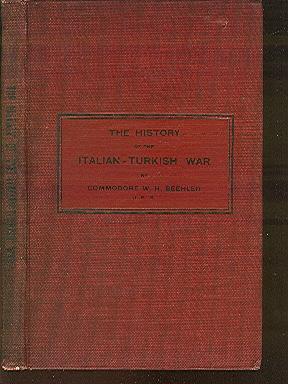 Bild des Verkufers fr The History of the Italian-Turkish War, September 29,1911 to October 18, 1912 zum Verkauf von Peter Keisogloff Rare Books, Inc.