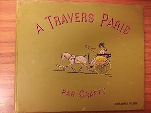 Imagen del vendedor de A Travers Paris texte et dessins par Crafty a la venta por Chris Phillips