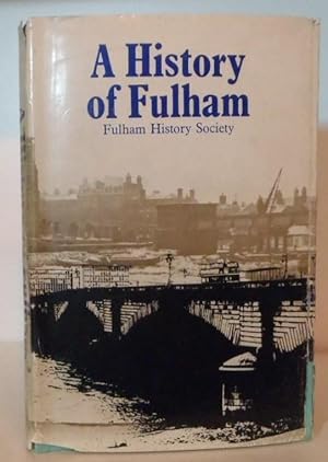 Imagen del vendedor de A History of Fulham to 1965 by the Members of the Fulham History Society a la venta por BRIMSTONES