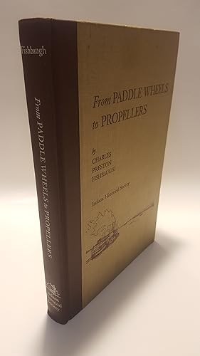 Imagen del vendedor de FROM PADDLE WHEELS TO PROPELLERS: THE HOWARD SHIP YARDS OF JEFFERSONVILLE IN THE STORY OF STEAM NAVIGATION ON THE WESTERN RIVERS. a la venta por Cambridge Rare Books