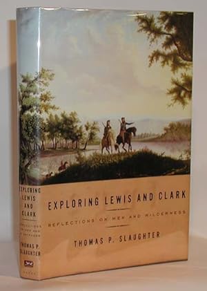 Seller image for Exploring Lewis and Clark Reflections on Men and Wilderness for sale by Town's End Books, ABAA