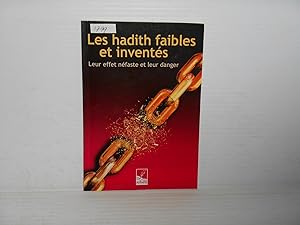 Les hadith faibles et inventes Leur effet nefaste et leur danger