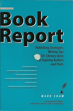 Book Report: Publishing Strategies, Writing Tips and 101 Literary Ideas for Aspiring Authors and ...