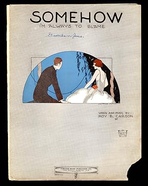 Somehow I'm Always to Blame / 1923 Vintage Sheet Music (Roy B. Carson). Helen van Doorn Morgan Co...
