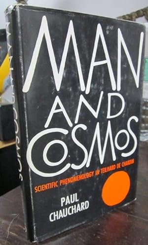 Man and Cosmos: Scientific Phenomenology in Teilhard de Chardin