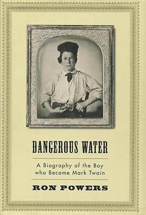 Seller image for Dangerous Waters: A Biography of the Boy Who Became Mark Twain for sale by Kenneth A. Himber