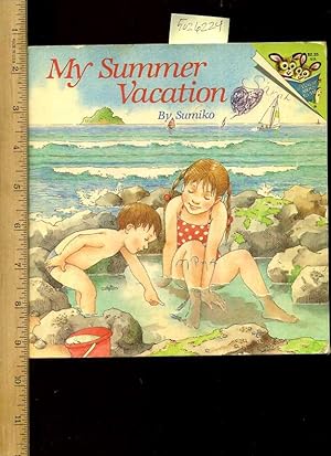 Bild des Verkufers fr My Summer Vacation [Pictorial Children's Reader, Learning to Read, Skill building] zum Verkauf von GREAT PACIFIC BOOKS