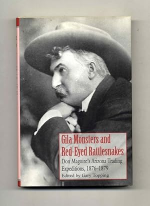 Gila Monsters and Red-Eyed Rattlesnakes: Don Maguire's Arizona Trading Expeditions, 1876-1879