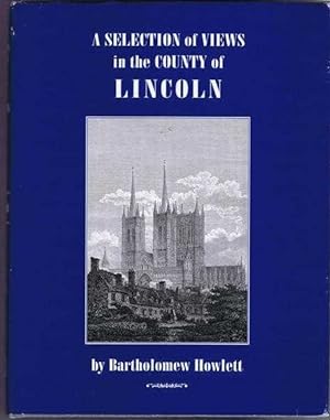 Seller image for A Selection of Views in the County of Lincoln (Howlett's Views) for sale by Bailgate Books Ltd